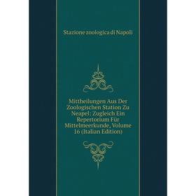 

Книга Mittheilungen Aus Der Zoologischen Station Zu Neapel: Zugleich Ein Repertorium Für Mittelmeerkunde, Volume 16