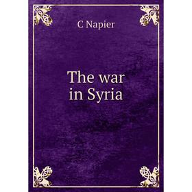 

Книга The war in Syria