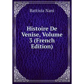 

Книга Histoire De Venise, Volume 3 (French Edition)