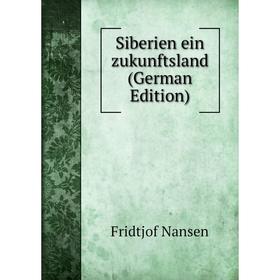 

Книга Siberien ein zukunftsland (German Edition)