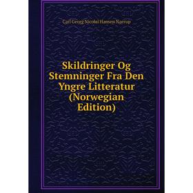 

Книга Skildringer Og Stemninger Fra Den Yngre Litteratur (Norwegian Edition)