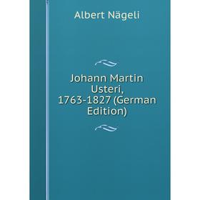 

Книга Johann Martin Usteri, 1763-1827