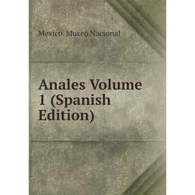

Книга Anales Volume 1 (Spanish Edition)