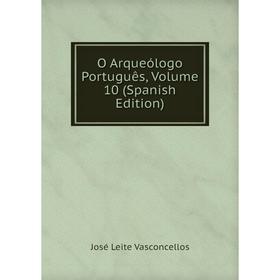 

Книга O Arqueólogo Português, Volume 10
