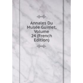 

Книга Annales Du Musée Guimet, Volume 24 (French Edition)