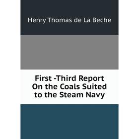 

Книга First -Third Report On the Coals Suited to the Steam Navy