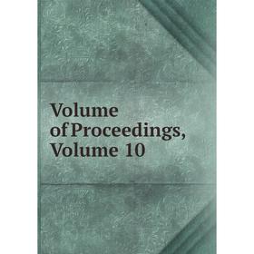 

Книга Volume of Proceedings, Volume 10