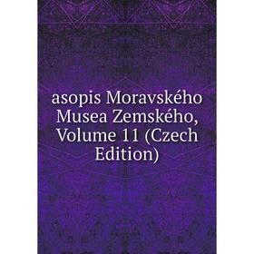 

Книга Asopis Moravského Musea Zemského, Volume 11 (Czech Edition)