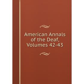 

Книга American Annals of the Deaf, Volumes 42-43