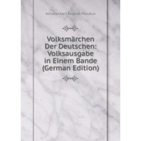 

Книга Volksmärchen Der Deutschen: Volksausgabe in Einem Bande (German Edition)