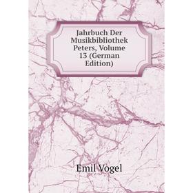 

Книга Jahrbuch Der Musikbibliothek Peters, Volume 13 (German Edition)