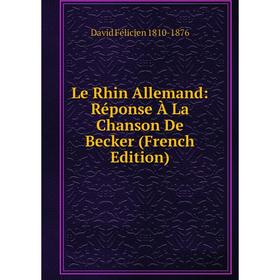 

Книга Le Rhin Allemand: Réponse À La Chanson De Becker
