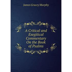 

Книга A Critical and Exegitical Commentary On the Book of Psalms