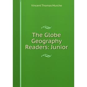 

Книга The Globe Geography Readers: Junior