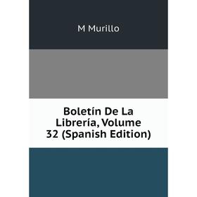 

Книга Boletín De La Librería, Volume 32 (Spanish Edition)