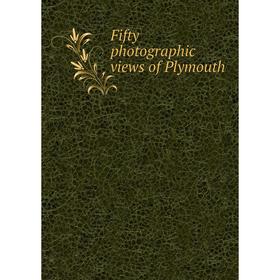 

Книга Fifty photographic views of Plymouth