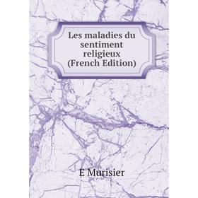 

Книга Les maladies du sentiment religieux
