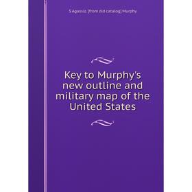 

Книга Key to Murphy's new outline and military map of the United States