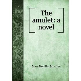 

Книга The amulet: a novel