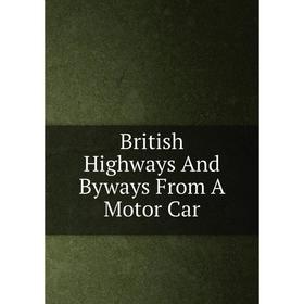 

Книга British Highways And Byways From A Motor Car