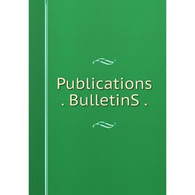 

Книга Publications. BulletinS