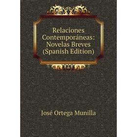 

Книга Relaciones Contemporáneas: Novelas Breves (Spanish Edition)