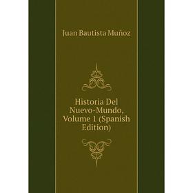 

Книга Historia Del Nuevo-Mundo, Volume 1 (Spanish Edition)