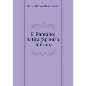 

Книга El Pantano: Sátira (Spanish Edition)