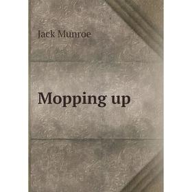

Книга Mopping up