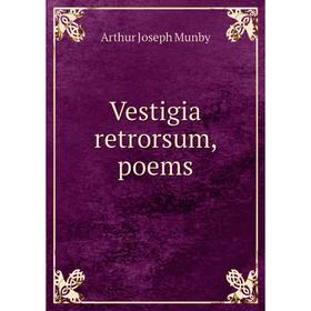 

Книга Vestigia retrorsum, poems