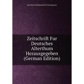 

Книга Zeitschrift Fur Deutsches Alterthum Herausgegeben (German Edition)