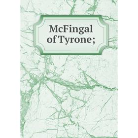 

Книга McFingal of Tyrone