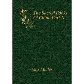 

Книга The Sacred Books Of China Part II