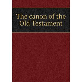 

Книга The canon of the Old Testament