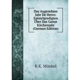 

Книга Das Augenehme Jahr De Herrn: Epistelpredigten Über Das Ganze Kirchenjahr (German Edition)