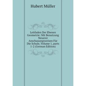 

Книга Leitfaden Der Ebenen Geometrie: Mit Benutzung Neuerer Anschauungsweisen Für Die Schule, Volume 1, parts 1-2