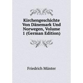 

Книга KirchenGeschichte Von Dänemark Und Norwegen, Volume 1