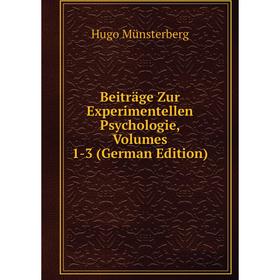 

Книга Beiträge Zur Experimentellen Psychologie, Volumes 1-3 (German Edition)