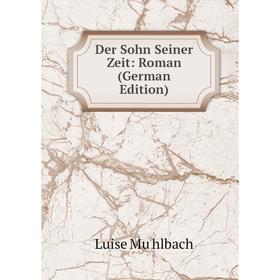 

Книга Der Sohn Seiner Zeit: Roman (German Edition)