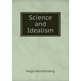 

Книга Science and Idealism