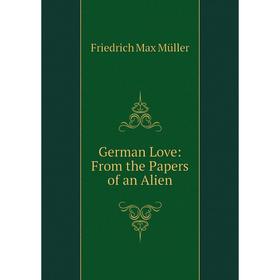 

Книга German Love: From the Papers of an Alien