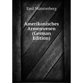 

Книга Amerikanisches Armenwesen (German Edition)