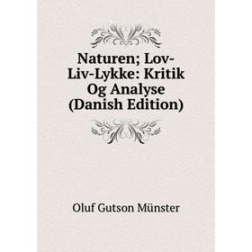 

Книга Nature n; Lov-Liv-Lykke: Kritik Og Analyse (Danish Edition)
