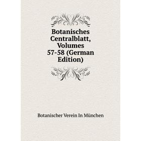 

Книга Botanisches Centralblatt, Volumes 57-58 (German Edition)