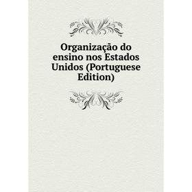 

Книга Organização do ensino nos Estados Unidos (Portuguese Edition)
