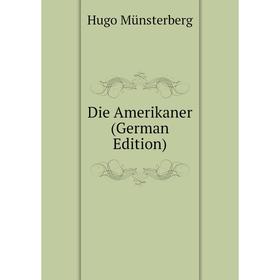 

Книга Die Amerikaner (German Edition)