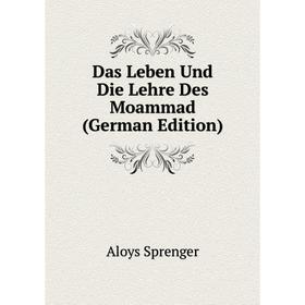 

Книга Das Leben Und Die Lehre Des Moammad (German Edition)