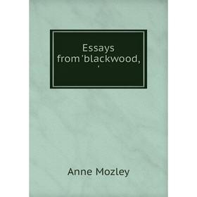 

Книга Essays from 'blackwood,'