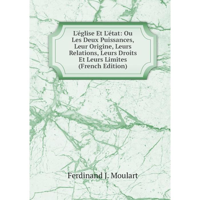 фото Книга l'église et l'état: ou les deux puissances, leur origine, leurs relations, leurs droits et leurs limites nobel press