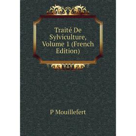 

Книга Traité De Sylviculture, Volume 1 (French Edition)